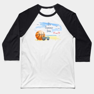 it' s  summer  time. sports  .basketball Baseball T-Shirt